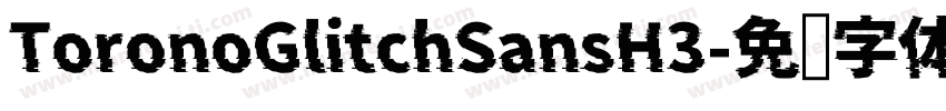 ToronoGlitchSansH3字体转换