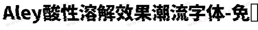 Aley酸性溶解效果潮流字体字体转换