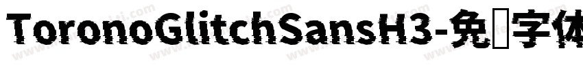 ToronoGlitchSansH3字体转换