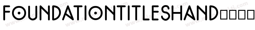 FoundationTitlesHand字体转换