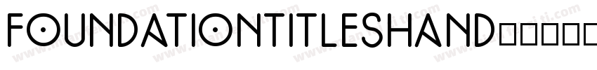 FoundationTitlesHand字体转换