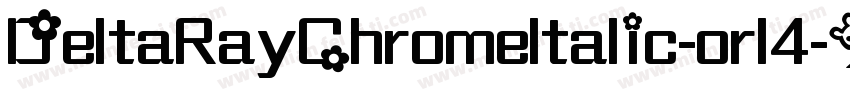 DeltaRayChromeItalic-orl4字体转换
