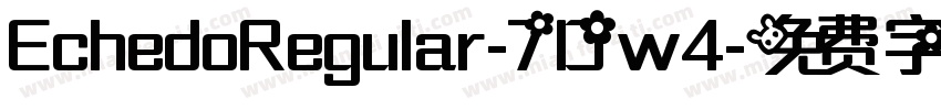 EchedoRegular-7Dw4字体转换