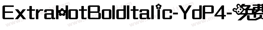 ExtraHotBoldItalic-YdP4字体转换