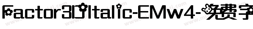 Factor3DItalic-EMw4字体转换