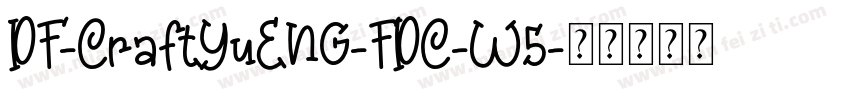 DF-CraftYuENG-FDC-W5字体转换