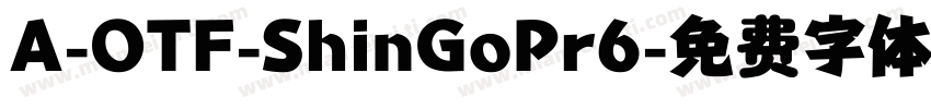 A-OTF-ShinGoPr6字体转换