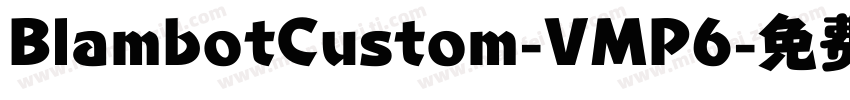 BlambotCustom-VMP6字体转换