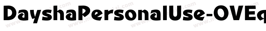 DayshaPersonalUse-OVEq6字体转换