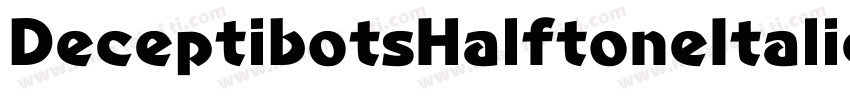 DeceptibotsHalftoneItalic-ABA6字体转换