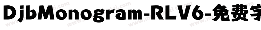 DjbMonogram-RLV6字体转换