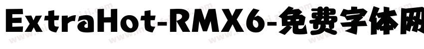 ExtraHot-RMX6字体转换