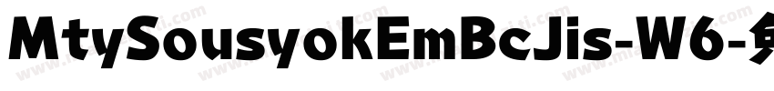 MtySousyokEmBcJis-W6字体转换