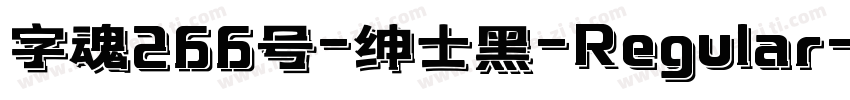 字魂266号-绅士黑-Regular字体转换