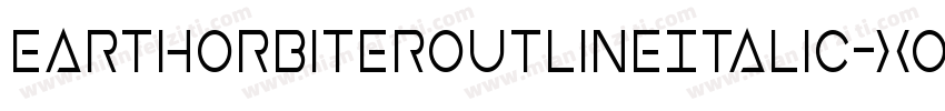 EarthOrbiterOutlineItalic-XO12字体转换