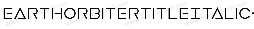 EarthOrbiterTitleItalic-WEn9字体转换