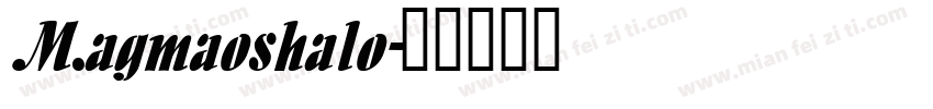 Magmaoshalo字体转换