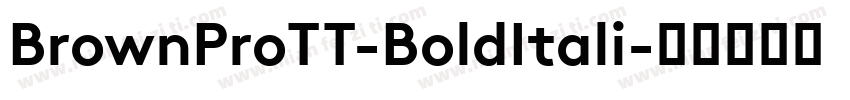 BrownProTT-BoldItali字体转换