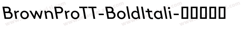 BrownProTT-BoldItali字体转换