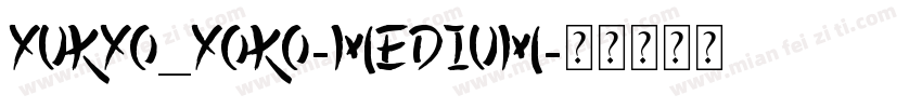 YuKyo_Yoko-Medium字体转换