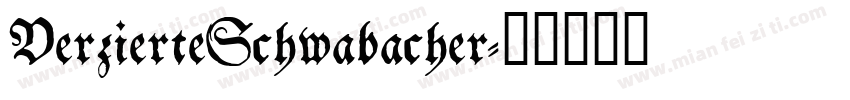 VerzierteSchwabacher字体转换