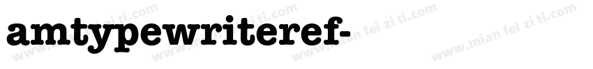 amtypewriteref字体转换