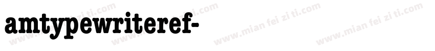 amtypewriteref字体转换