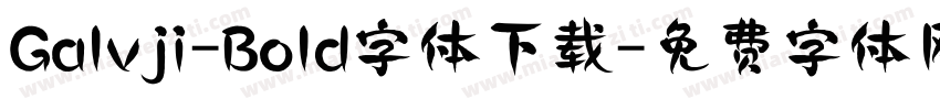 Galvji-Bold字体下载字体转换