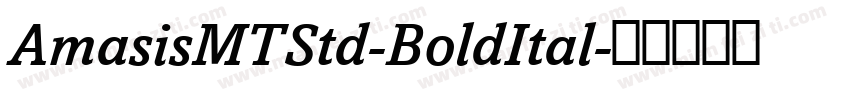 AmasisMTStd-BoldItal字体转换