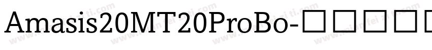 Amasis20MT20ProBo字体转换