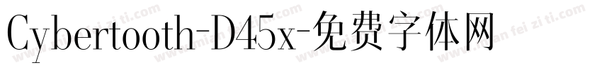 Cybertooth-D45x字体转换