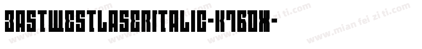 EastWestLaserItalic-K7BdX字体转换
