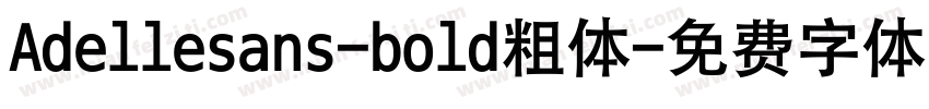 Adellesans-bold粗体字体转换