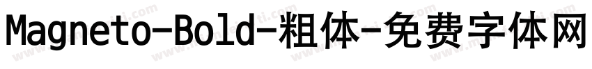 Magneto-Bold-粗体字体转换