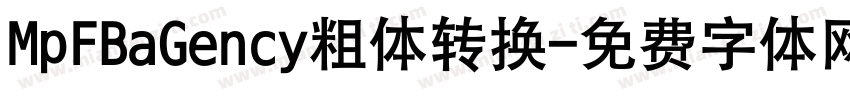 MpFBaGency粗体转换字体转换