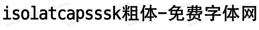 isolatcapsssk粗体字体转换