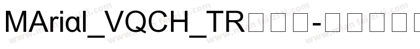 MArial_VQCH_TR云字体字体转换