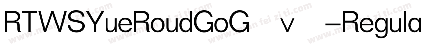 RTWSYueRoudGoG0v1-Regular字体转换
