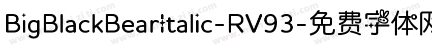 BigBlackBearItalic-RV93字体转换