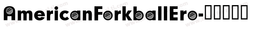 AmericanForkballEro字体转换