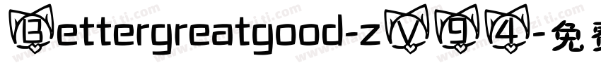 Bettergreatgood-zV94字体转换