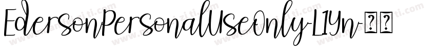 EdersonPersonalUseOnly-L1Yn字体转换