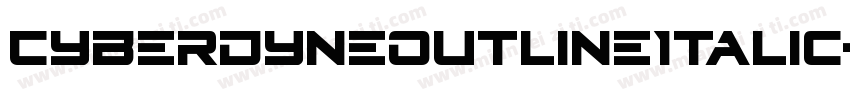 CyberdyneOutlineItalic-2aXd字体转换