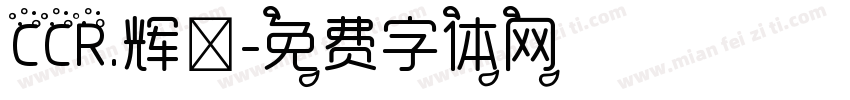 CCR.辉睿字体转换