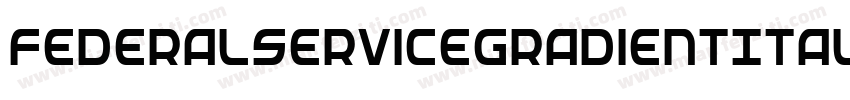 FederalServiceGradientItalic-3AeZ字体转换