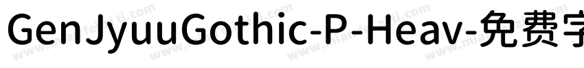 GenJyuuGothic-P-Heav字体转换