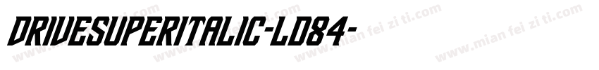 DriveSuperItalic-Ld84字体转换