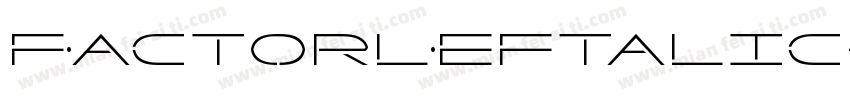 FactorLeftalic-J7LE字体转换