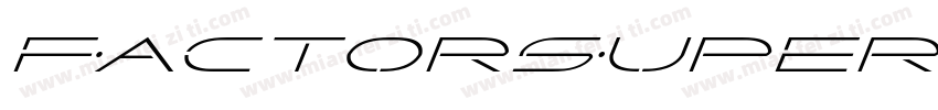 FactorSuperItalic-jzwj字体转换