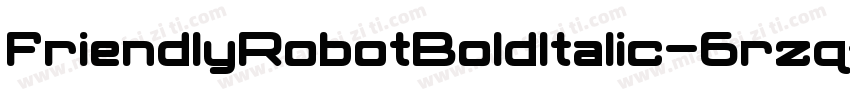 FriendlyRobotBoldItalic-6rzq字体转换